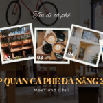 Top Quán Cà Phê Đà Nẵng 2025 Đẹp – Chill – Ổn Áp